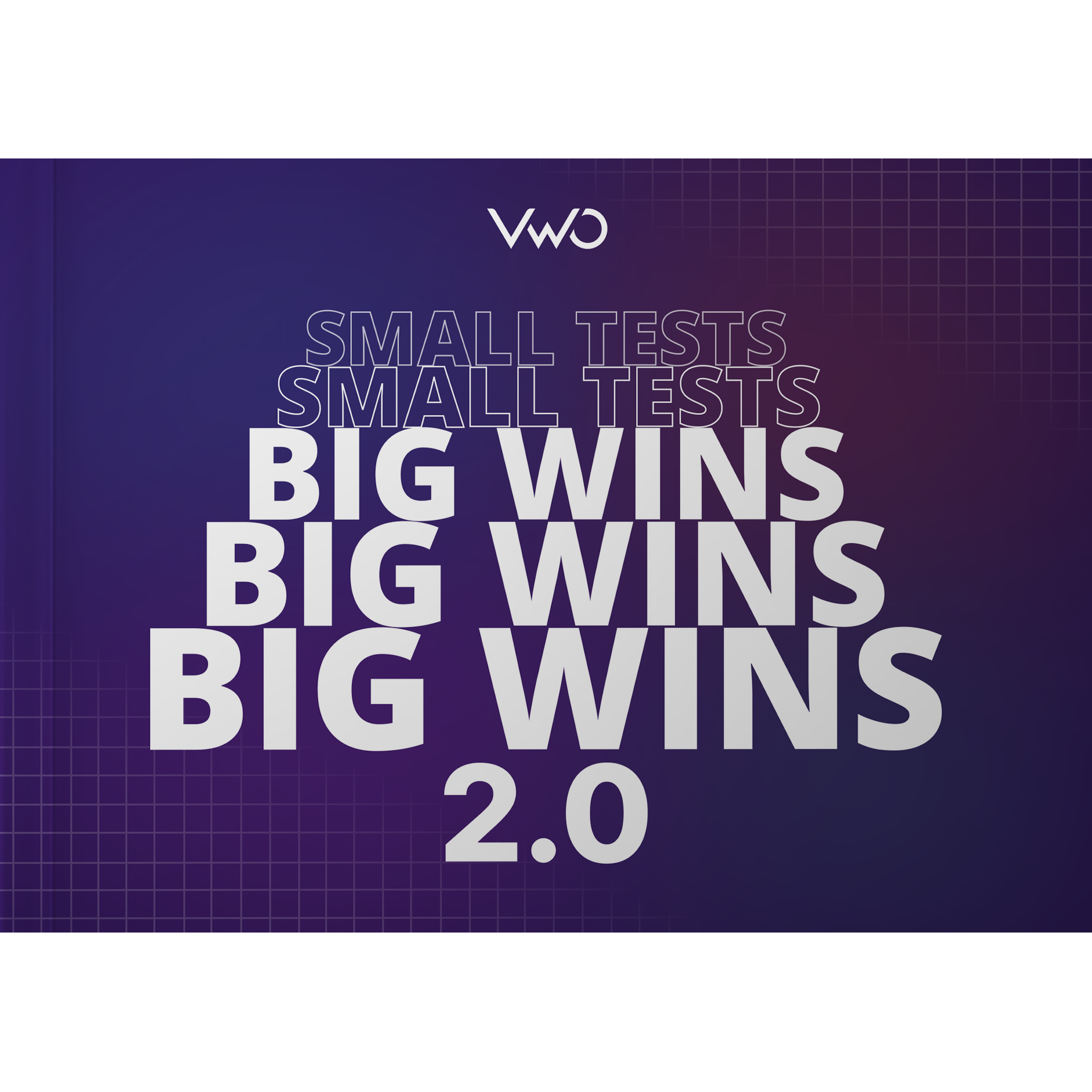 Small Test, Big Wins 2.0